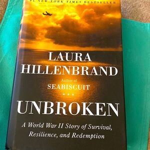 UNBROKEN A World War 2 Story of Survival, Resilience and Redemption Hillenbrand